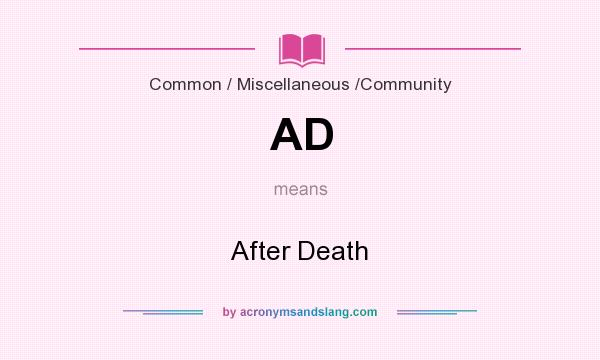 What does AD mean? It stands for After Death