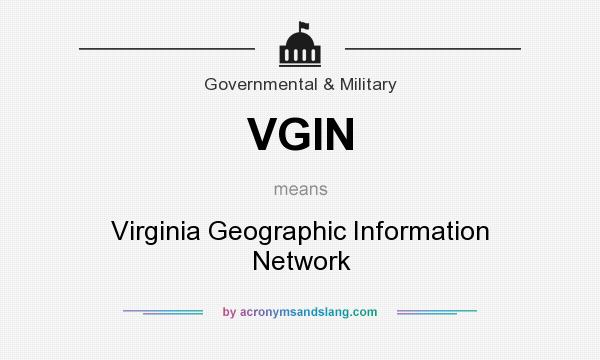 What does VGIN mean? It stands for Virginia Geographic Information Network