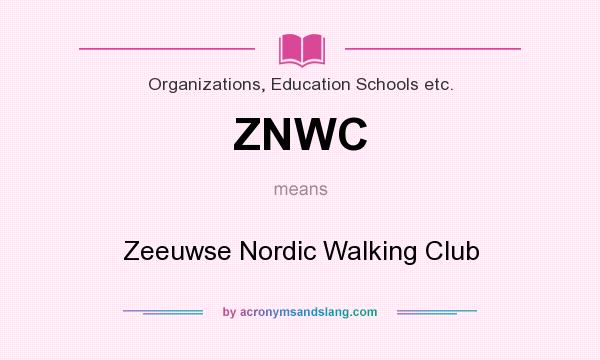 What does ZNWC mean? It stands for Zeeuwse Nordic Walking Club