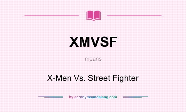 What does XMVSF mean? It stands for X-Men Vs. Street Fighter