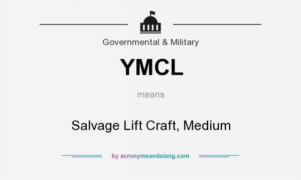 What does YMCL mean? It stands for Salvage Lift Craft, Medium