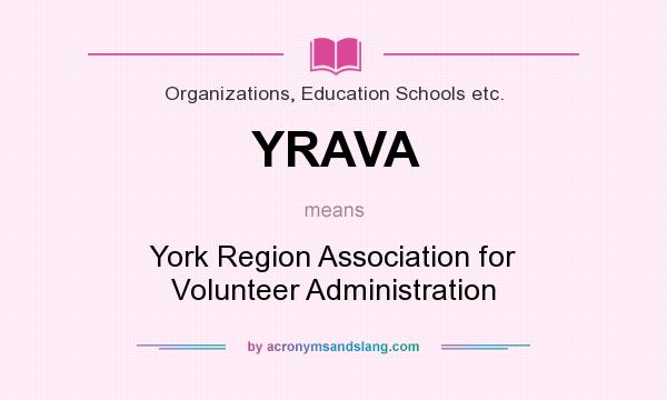 What does YRAVA mean? It stands for York Region Association for Volunteer Administration