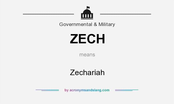 What does ZECH mean? It stands for Zechariah
