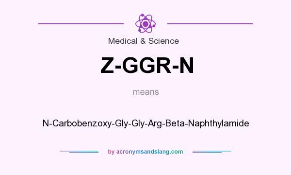 What does Z-GGR-N mean? It stands for N-Carbobenzoxy-Gly-Gly-Arg-Beta-Naphthylamide