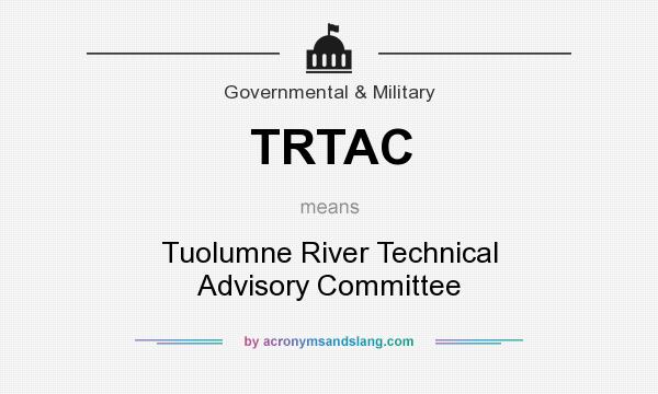 What does TRTAC mean? It stands for Tuolumne River Technical Advisory Committee
