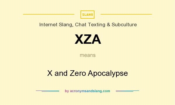 What does XZA mean? It stands for X and Zero Apocalypse