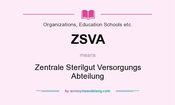 What does ZSVA mean? It stands for Zentrale Sterilgut Versorgungs Abteilung