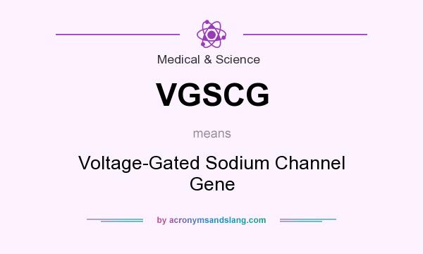 What does VGSCG mean? It stands for Voltage-Gated Sodium Channel Gene