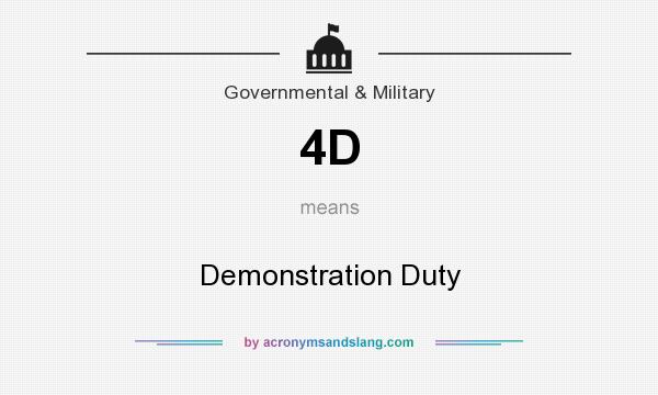 What does 4D mean? It stands for Demonstration Duty
