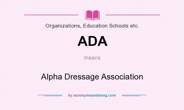 What does ADA mean? It stands for Alpha Dressage Association