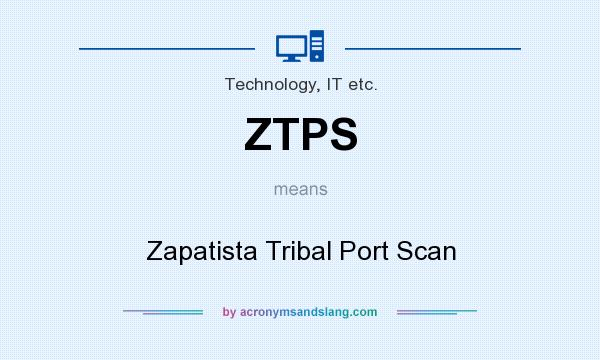 What does ZTPS mean? It stands for Zapatista Tribal Port Scan