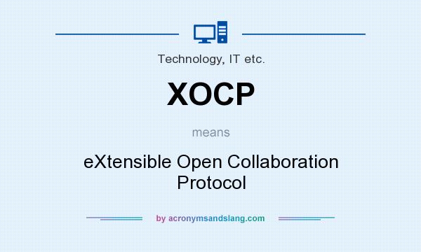What does XOCP mean? It stands for eXtensible Open Collaboration Protocol