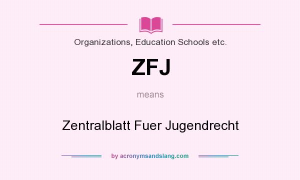 What does ZFJ mean? It stands for Zentralblatt Fuer Jugendrecht