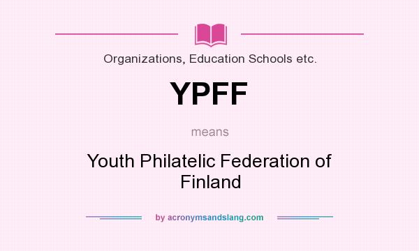 What does YPFF mean? It stands for Youth Philatelic Federation of Finland