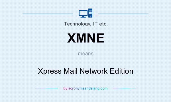 What does XMNE mean? It stands for Xpress Mail Network Edition