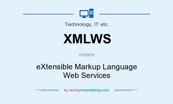 What does XMLWS mean? It stands for eXtensible Markup Language Web Services