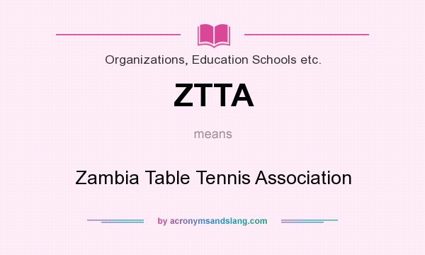 What does ZTTA mean? It stands for Zambia Table Tennis Association