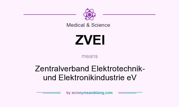 What does ZVEI mean? It stands for Zentralverband Elektrotechnik- und Elektronikindustrie eV