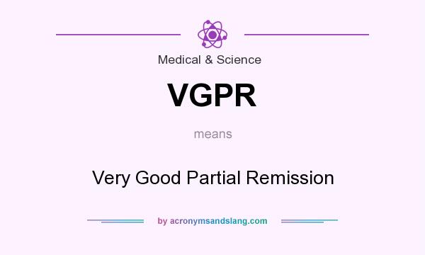 What does VGPR mean? It stands for Very Good Partial Remission