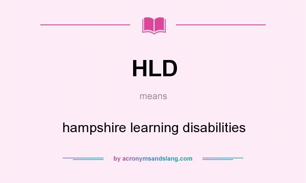 What does HLD mean? It stands for hampshire learning disabilities