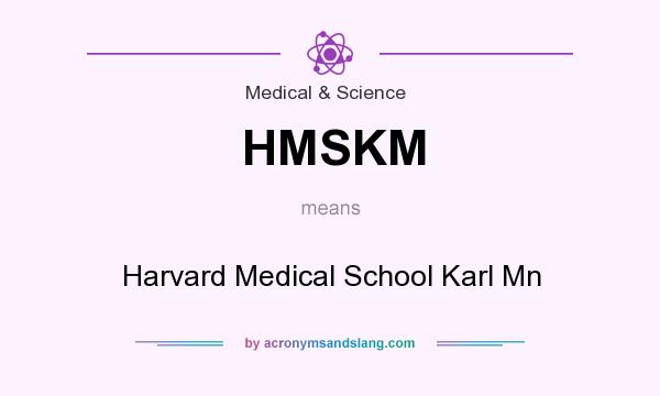 What does HMSKM mean? It stands for Harvard Medical School Karl Mn