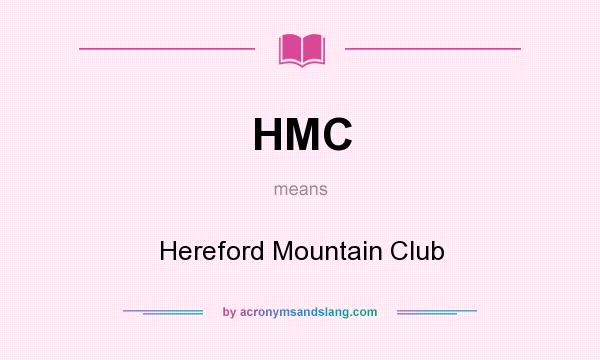 What does HMC mean? It stands for Hereford Mountain Club