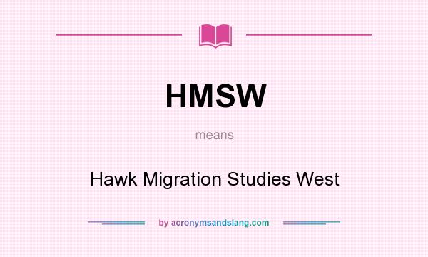 What does HMSW mean? It stands for Hawk Migration Studies West