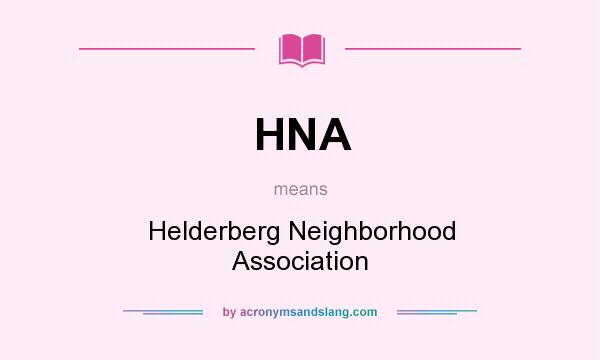 What does HNA mean? It stands for Helderberg Neighborhood Association