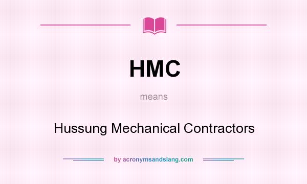 What does HMC mean? It stands for Hussung Mechanical Contractors