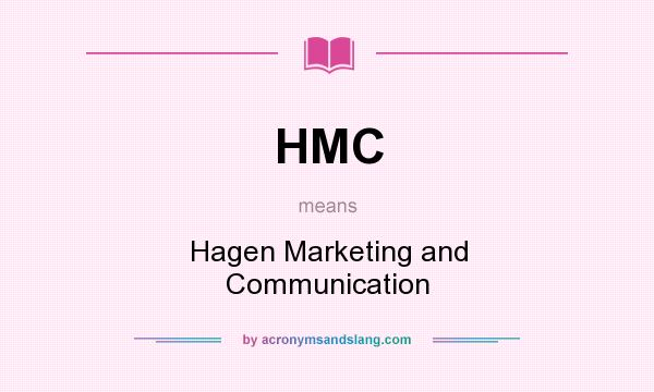 What does HMC mean? It stands for Hagen Marketing and Communication