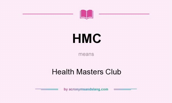 What does HMC mean? It stands for Health Masters Club