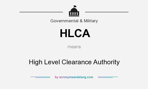 What does HLCA mean? It stands for High Level Clearance Authority