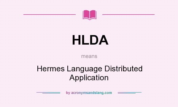 What does HLDA mean? It stands for Hermes Language Distributed Application