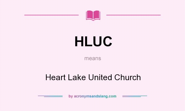 What does HLUC mean? It stands for Heart Lake United Church