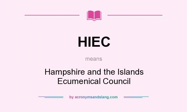 What does HIEC mean? It stands for Hampshire and the Islands Ecumenical Council