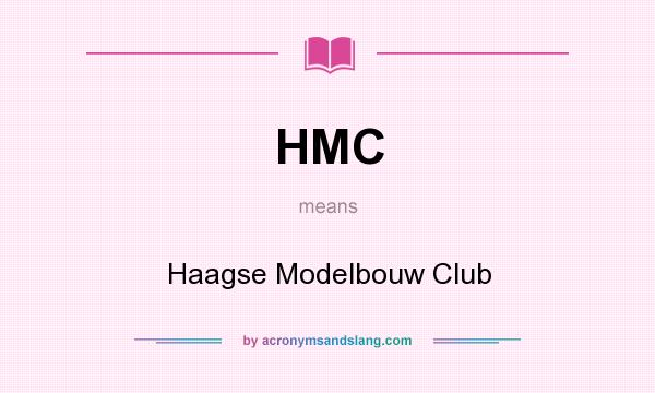 What does HMC mean? It stands for Haagse Modelbouw Club