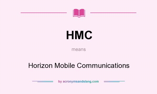 What does HMC mean? It stands for Horizon Mobile Communications