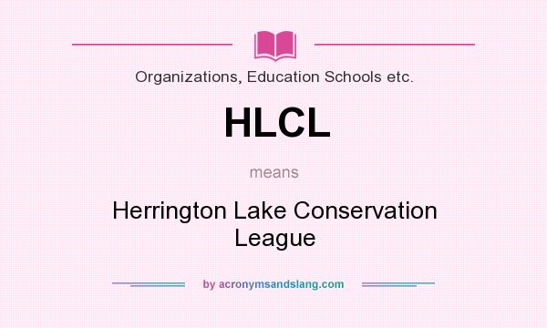 What does HLCL mean? It stands for Herrington Lake Conservation League