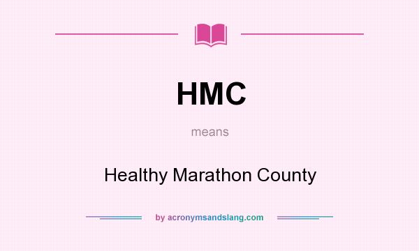 What does HMC mean? It stands for Healthy Marathon County