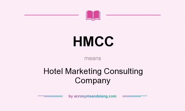 What does HMCC mean? It stands for Hotel Marketing Consulting Company