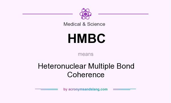 What does HMBC mean? It stands for Heteronuclear Multiple Bond Coherence
