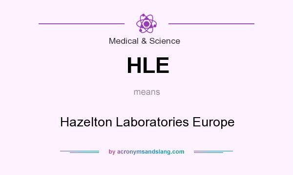 What does HLE mean? It stands for Hazelton Laboratories Europe