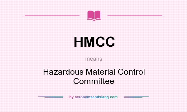 What does HMCC mean? It stands for Hazardous Material Control Committee