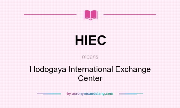 What does HIEC mean? It stands for Hodogaya International Exchange Center