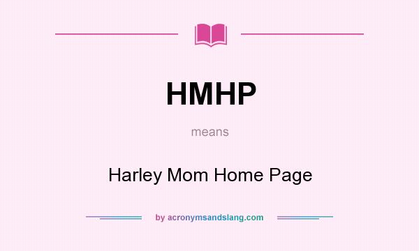 What does HMHP mean? It stands for Harley Mom Home Page