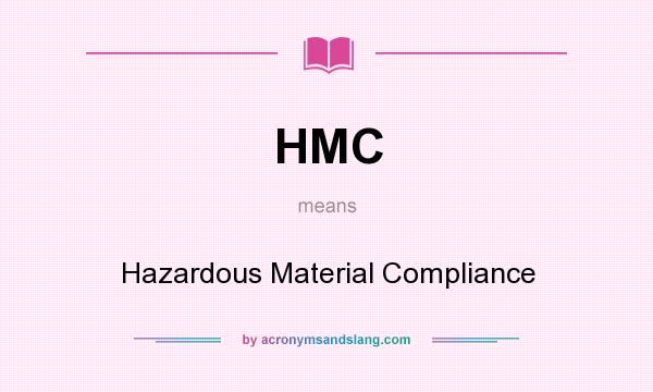 What does HMC mean? It stands for Hazardous Material Compliance