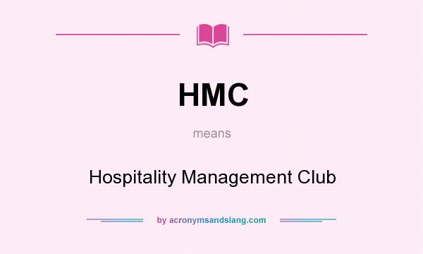 What does HMC mean? It stands for Hospitality Management Club
