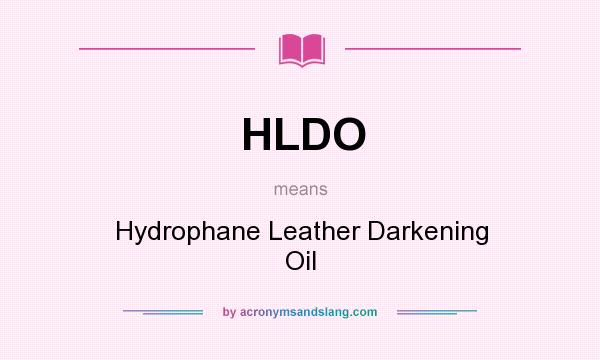 What does HLDO mean? It stands for Hydrophane Leather Darkening Oil