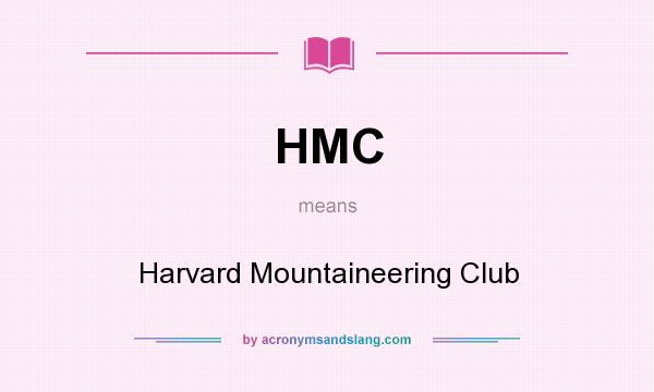 What does HMC mean? It stands for Harvard Mountaineering Club