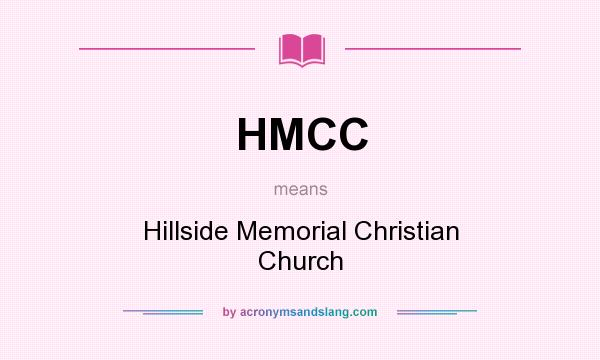 What does HMCC mean? It stands for Hillside Memorial Christian Church